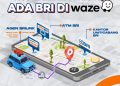 BRI Gandeng Waze Berikan Kemudahan Transaksi Saat Mudik