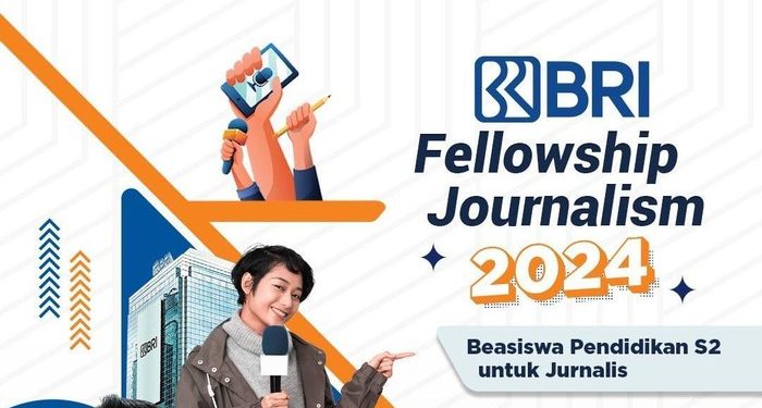 Dear Jurnalis, Yuk Ikut BRI Fellowship Journalism dan Raih Beasiswa S2!